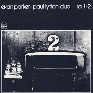 EVAN PARKER & PAUL LYTTON / RA 1+2