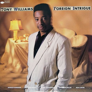 TONY WILLIAMS(ANTHONY WILLIAMS) / トニー・ウィリアムス / FOREIGN INTRIGUE