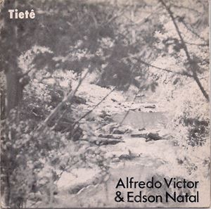 ALFREDO VICTOR & EDSON NATAL / TIETE