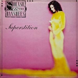 SIOUXSIE AND THE BANSHEES / スージー&ザ・バンシーズ / SUPERSTITION