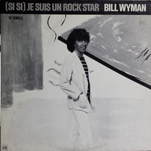 BILL WYMAN / ビル・ワイマン / (SI SI) JE SUIS UN ROCK STAR