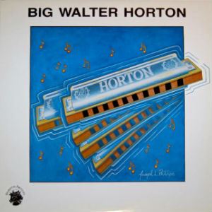 BIG WALTER HORTON / ビッグ・ウォルター・ホートン / HORTON