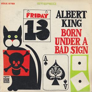 BORN UNDER A BAD SIGN/ALBERT KING/アルバート・キング｜SOUL/BLUES