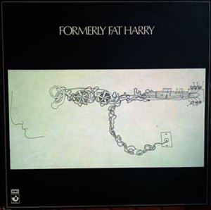 FORMERLY FAT HARRY / フォーマリー・ファット・ハリー / FORMERLY FAT HARRY