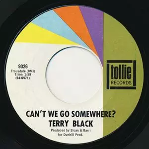 TERRY BLACK / CAN'T WE GO SOMEWHERE?