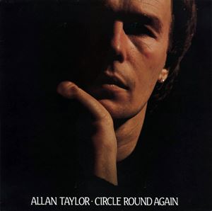ALLAN TAYLOR / アラン・テイラー / CIRCLE ROUND AGAIN