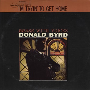 I'M TRYIN' TO GET HOME/DONALD BYRD/ドナルド・バード｜JAZZ 