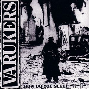 VARUKERS / HOW DO YOU SLEEP???????