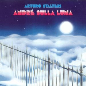 ARTURO STALTERI / アルトゥーロ・スタルッテリ / ANDRE SULLA LUNA