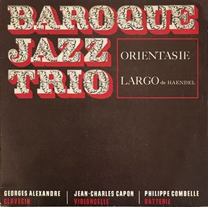 BAROQUE JAZZ TRIO / バロック・ジャズ・トリオ / ORIENTASIE / LARGO