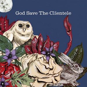 CLIENTELE / クリアンテル / GOD SAVE THE CLIENTELE