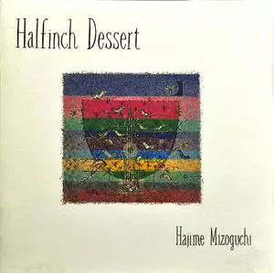 Halfinch Dessert / ハーフインチ・デザート/HAJIME MIZOGUCHI/溝口肇