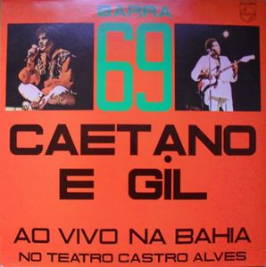 CAETANO VELOSO & GILBERTO GIL / カエターノ・ヴェローゾ&ジルベルト・ジル / BARRA 69 CAETANO E GIL AO VIVO NA BAHIA