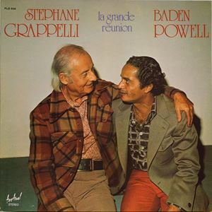 BADEN POWELL & STEPHANE GRAPPELLI / バーデン・パウエル & ステファン・グラッペリ / LA GRANDE REUNION