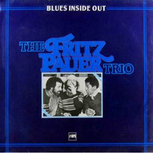 FRITZ PAUER / フリッツ・パウアー / BLUES INSIDE OUT