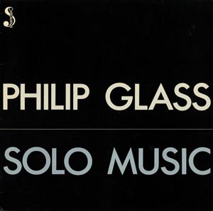 PHILIP GLASS / フィリップ・グラス / SOLO MUSIC