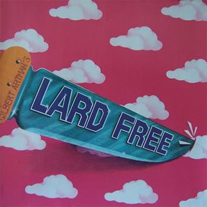 LARD FREE / ラード・フリー / GILBERT ARTMAN'S LARD FREE