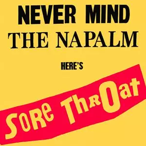 SORE THROAT / ソア・スロート / NEVER MIND THE NAPALM HERE'S SORE THROAT