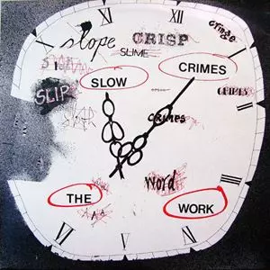 WORK / SLOW CRIMES