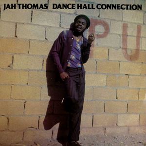 JAH THOMAS / ジャー・トーマス / DANCE HALL CONNECTION