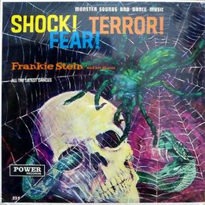 FRANKIE STEIN AND HIS GHOULS / SHOCK! TERROR! FEAR!