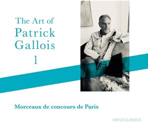 PATRICK GALLOIS / パトリック・ガロワ / パトリック・ガロワの芸術・1 パリ音楽院卒業試験曲集