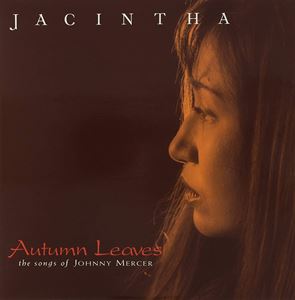 JACINTHA / ジャシンタ / AUTUMN LEAVES -THE SONGS OF JOHNNY MERCER