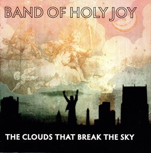 BAND OF HOLY JOY / バンド・オブ・ホリー・ジョイ / CLOUDS THAT BREAK THE SKY