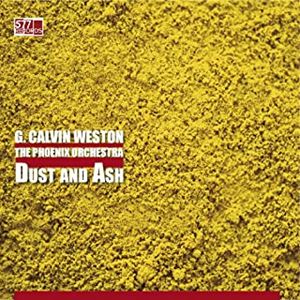 GRANT CALVIN WESTON / グラント・カルヴィン・ウェストン / PHOENIX ORCHESTRA - DUST AND ASH (DLCD)