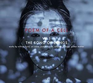 POEM OF A CELL VOL.1 / SONG OF SONGS(WORKS BY WILLIAM BYRD, URI CAINE, JOSEPH HAYDN, ORLANDO DI LASSO, GUSTAV MAHLER)