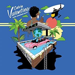 CALVIN VALENTINE / KEEP SUMMER SAFE