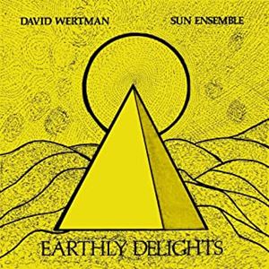 DAVID WERTMAN / EARTHLY DELIGHTS