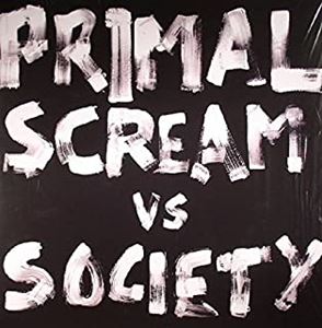 PRIMAL SCREAM VS SOCIETY / WILLTOWIN / GLUG