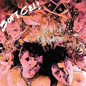 SOFT CELL / ソフト・セル / THE ART OF FALLING APART