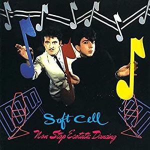 SOFT CELL / ソフト・セル / NON STOP ECSTATIC DANCING