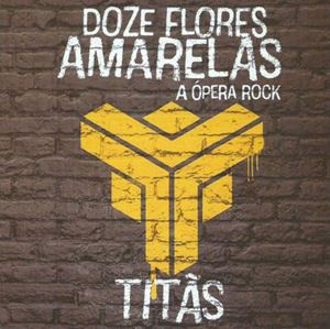 TITAS / チタンス / DOZE FLORES AMARELAS: A OPERA ROCK (2CDS)