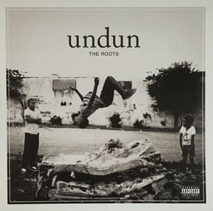 THE ROOTS (HIPHOP) / UNDUN