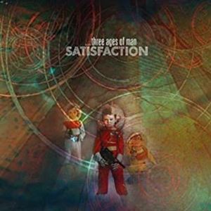 SATISFACTION (UK) / サティスファクション (UK) / THREE AGES OF MAN
