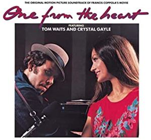 TOM WAITS & CRYSTAL GAYLE / トム・ウェイツ、クリスタル・ゲイル / ONE FROM THE HEART: THE ORIGINAL MOTION PICTURE SOUNDTRACK OF FRANCIS COPPOLA'S MOVIE