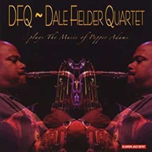 DALE FIELDER / デイル・フィールダー / PLAYS THE MUSIC OF PEPPER ADAMS