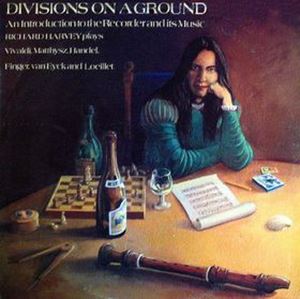 RICHARD HARVEY / リチャード・ハーヴェイ / DIVISIONS ON A GROUND (AN INTRODUCTION TO THE RECORDER AND ITS MUSIC)
