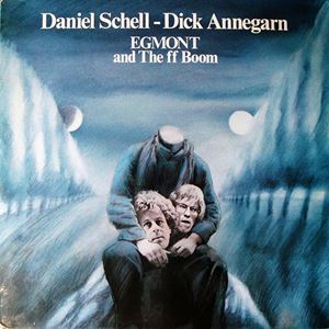 DANIEL SCHELL/DICK ANNEGARN / EGMONT AND THE FF BOOM