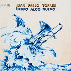 JUAN PABLO TORRES / フアン・パブロ・トーレス / GRUPO ALGO NUEVO