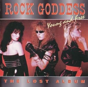ROCK GODDESS / ロック・ゴッデス / YOUNG AND FREE