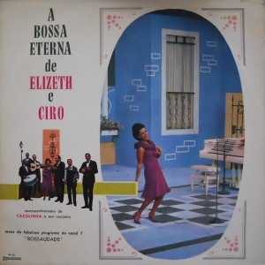 ELIZETH CARDOSO / エリゼッチ・カルドーゾ / BOSSA ETERNA DE ELIZETH E CIRO