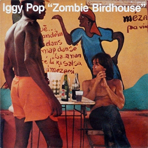 IGGY POP / STOOGES (IGGY & THE STOOGES)  / イギー・ポップ / イギー&ザ・ストゥージズ / ZOMBIE BIRDHOUSE
