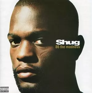 SHUG / 86 THE MADNESS