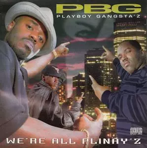 WE'RE ALL PLINAY'Z/PBG (PLAYBOY GANGSTA'Z)｜HIPHOP/R&B