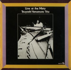 TSUYOSHI YAMAMOTO / 山本剛 / LIVE AT THE MISTY