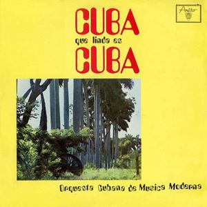ORQUESTA CUBANA DE MUSICA MODERNA / オルケスタ・クバーナ・デ・ムシカ・モデルナ / CUBA QUE LINDA ES CUBA, VOL.II